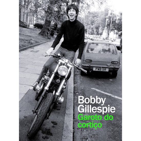 LIVRO BOBBY GILLESPIE - GAROTO DO CORTIÇO (NOVO/LACRADO)