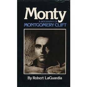 Monty - A Biography of Montgomery Clift - Robert LaGuardia