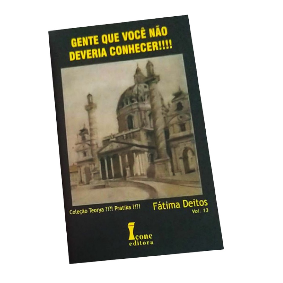 Livro Gente Que Você Não Deveria Conhecer - Fátima Deitos