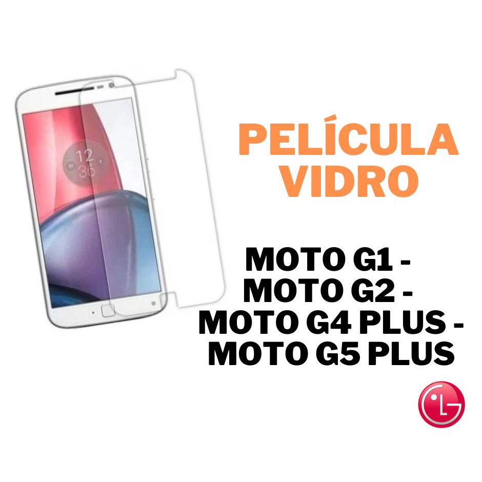 PELICULA VIDRO MOTOROLA MOTO G1 - MOTO G2 - MOTO G4 PLUS - MOTO G5 PLUS