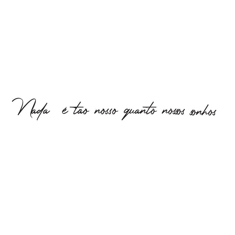 frase 1,70cm nada e tao nosso quanto nossos sonhos mdf 3mm