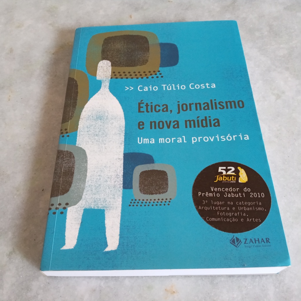 Livro: Ética, Jornalismo e nova Mídia : Uma moral provisória - Caio Túlio Costa