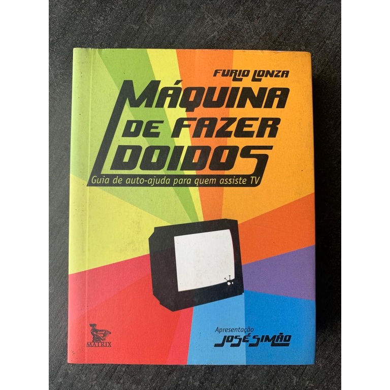 Máquina de Fazer Doidos- Guia de Auto-ajuda para quem assiste TV