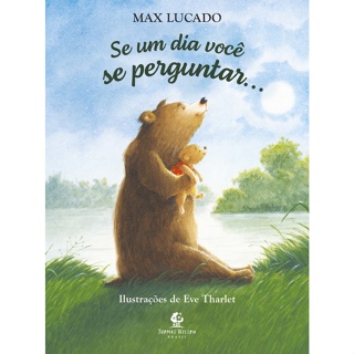 Se um Dia Você se Perguntar... - Max Lucado - Livro Cristão Infantil em Oferta na Shopee
