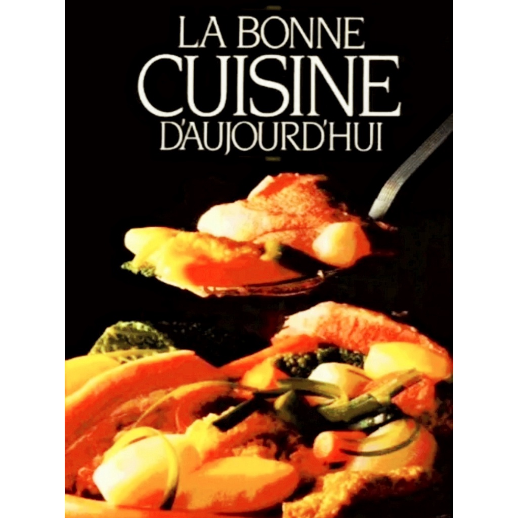 La Bonne Cuisine D'aujourd'hui - France Loisirs