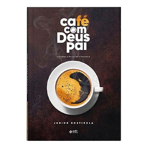 Café Com Deus Pai 2023 Porções Diárias Junior Rostirola Devocional