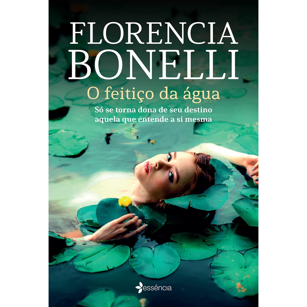 Livro O feitiço da água: Só se torna dona de seu destino aquela que entende a si mesma