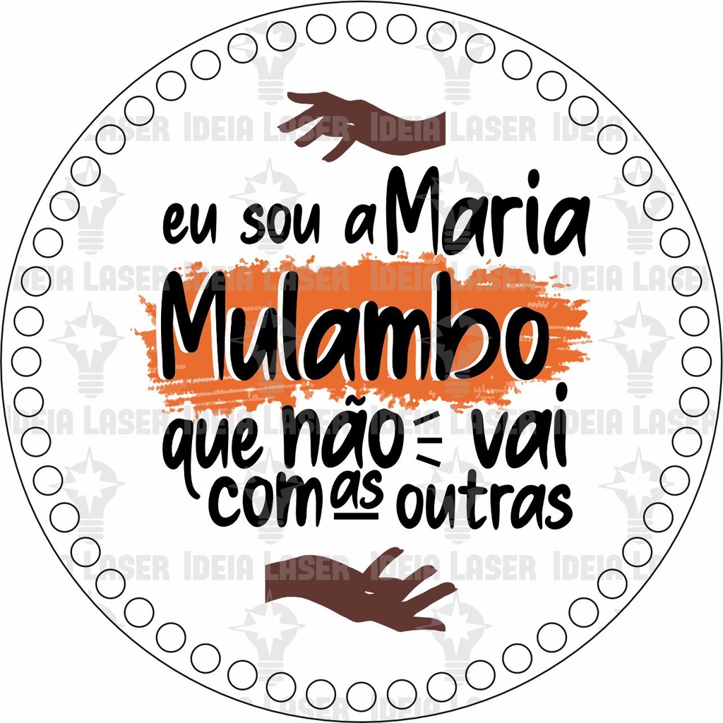 Base MDF Fio de Malha Crochê Redonda Estampada Eu Sou a Maria Mulambo