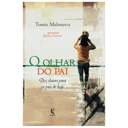 Livro O olhar do pai : dez chaves para os pais de hoje - Tomás Malmierca
