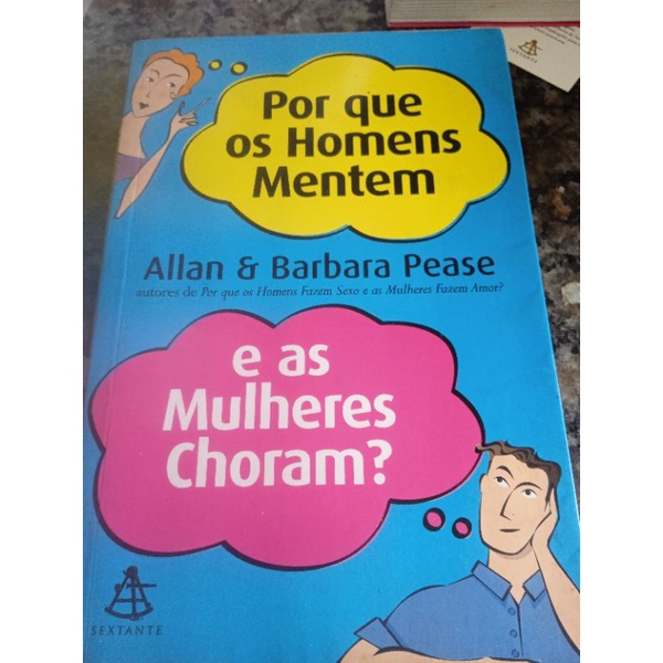 Por Que Os Homens Mentem E As Mulheres Choram Shopee Brasil 1303