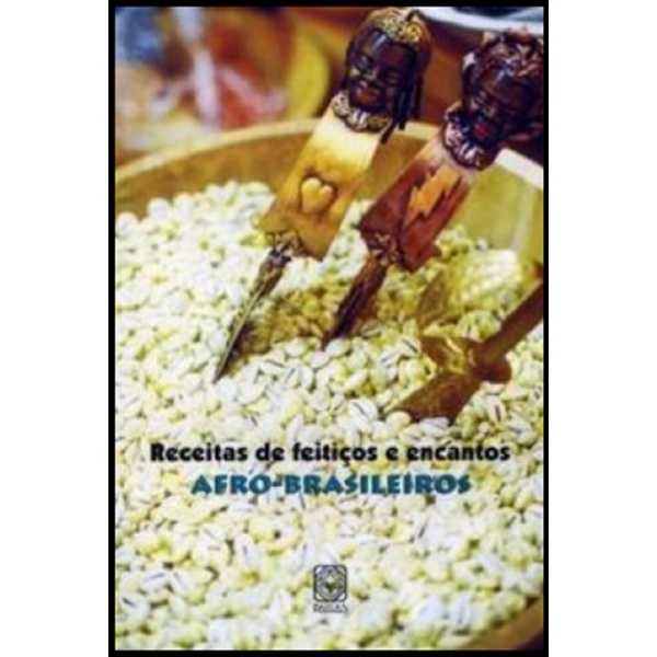 Receitas de Feitiços e Encantos Afro-brasileiros de Nívio Ramos Sales pela Pallas Editora (2008)