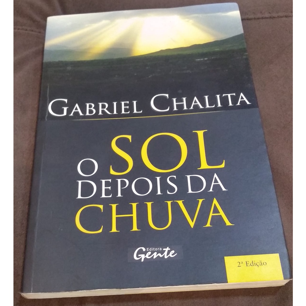 O Sol Depois Da Chuva, Gabriel Chalita - Editora Gente