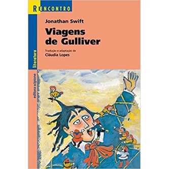 Viagens de Gulliver - Jonathan SWift - Tradução e Adaptação Claudia Lopes