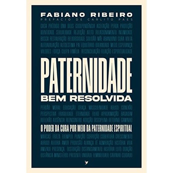 Livro Paternidade Bem Resolvida Fabiano Ribeiro