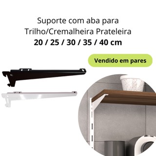 Suporte com Aba para Trilho Cremalheira para Prateleira 20cm 25cm 30cm 35cm 40cm