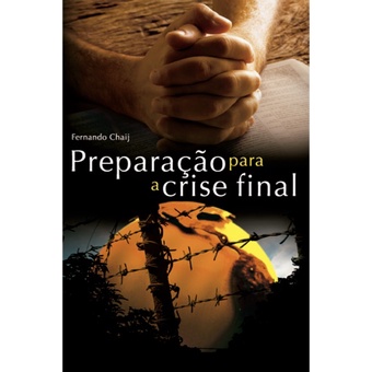 Livro Preparação Para a Crise Final, Editora CPB, Brochura | 224 Páginas