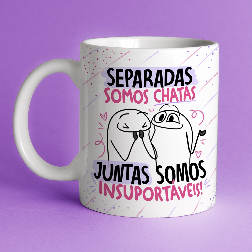 Caneca Presente Para Amigas Porcelana Personalizada- Separadas Somos Chatas Juntas Somos