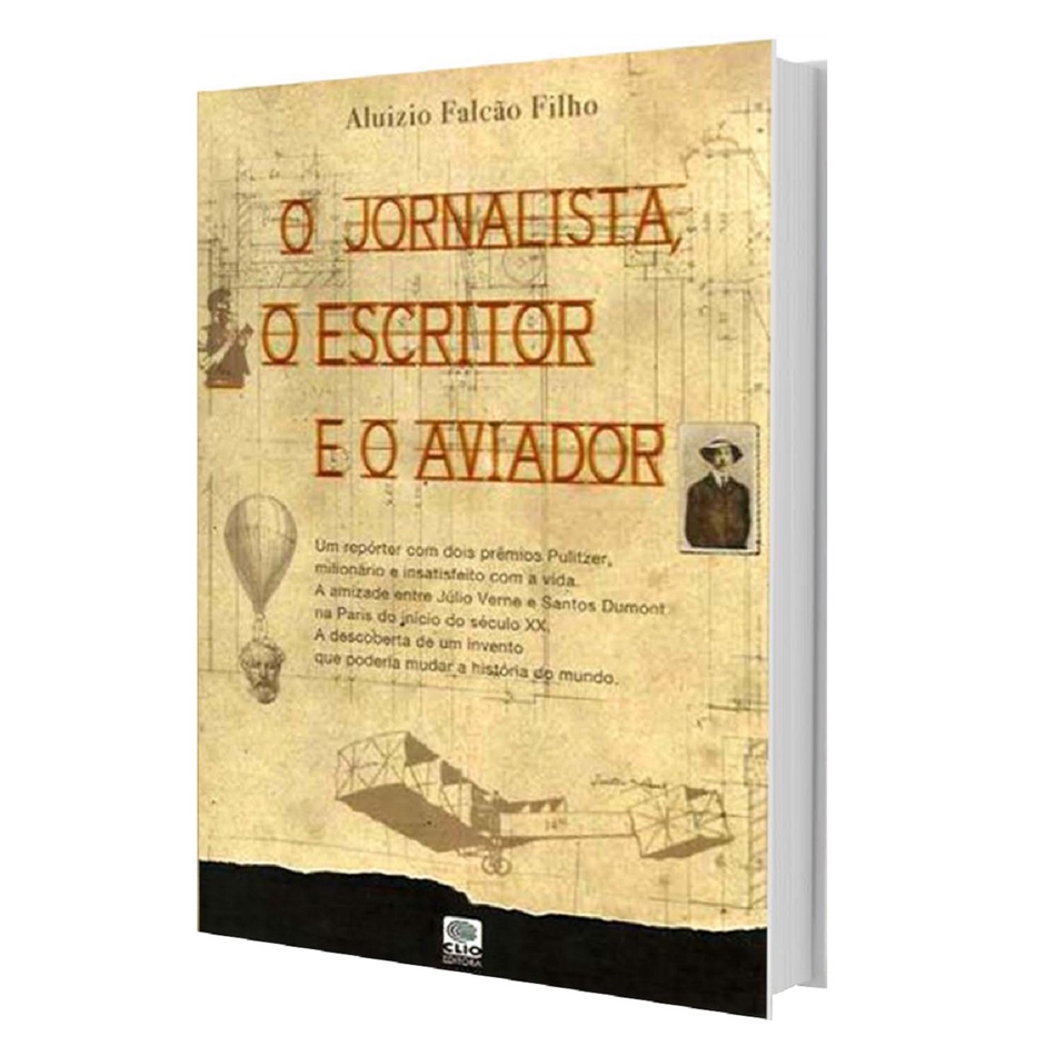 Livro O Jornalista, o Escritor e o Aviador - Aluizio Falcão Filho - literatura brasileira
