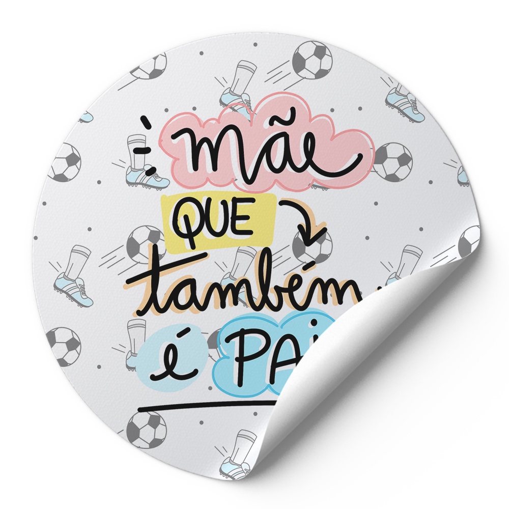 48 Tag Adesivos Rotulos Para Empresa 4,2X4,2Cm Dia Dos Pais Frase Mãe Que Também É Pai Chuteira Bola Futebol Ad00551