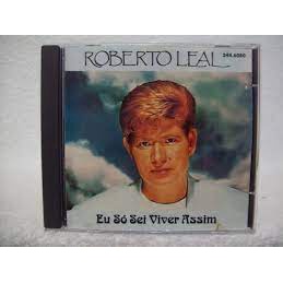 Roberto Leal Eu Só Sei Viver Assim