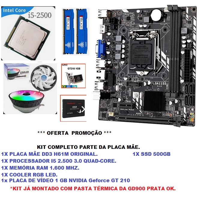 Kit Placa Mãe DDR3 + SSD 500GB + Processador Intel i5 2500 3.30Ghz + 8 GB 1600 Mhz de Memória Ram + Placa De Vídeo 1gb NVIDIA Geforce GT 210