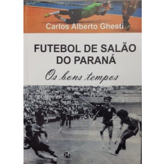 Futebol de Salão do Paraná – Os bons tempos