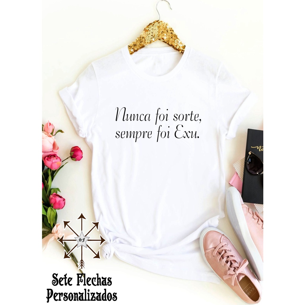 Camiseta Umbanda e Candomblé Exu - Frase Nunca Foi Sorte Sempre Foi Exu - Camisa Religiosa Afro Espiritual