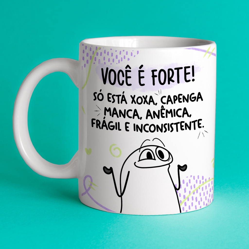 Caneca de Amigas Porcelana Divertidas Você É forte Só está Xoxa