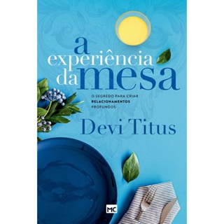 A experiência da mesa (nova capa): O segredo para criar relacionamentos profundos, de Titus, Devi. AssociaÇÃO Religiosaa em Oferta na Shopee