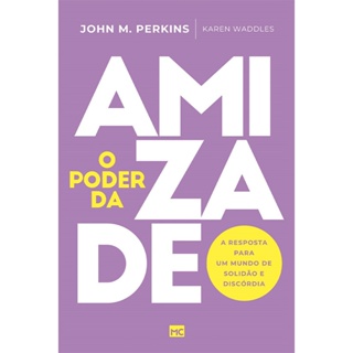 O Poder da Amizade | John M. Perkins e Karen Wanddles em Oferta na Shopee