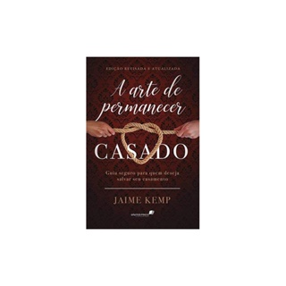 A Arte de Permanecer Casado | Jaime Kemp em Oferta na Shopee