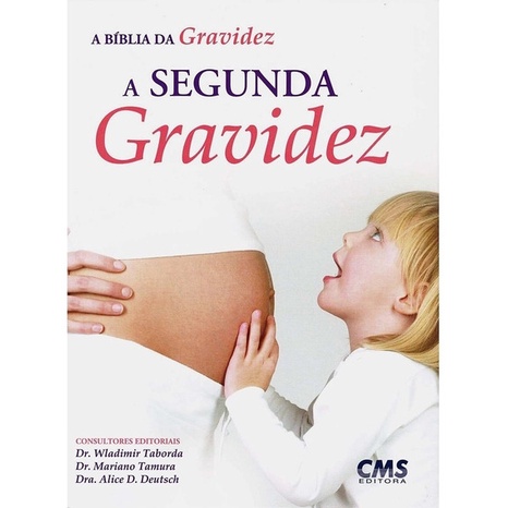 A Segunda Gravidez - Wladimir Taborda / Mariano Tamura / Alice D. Deutsch