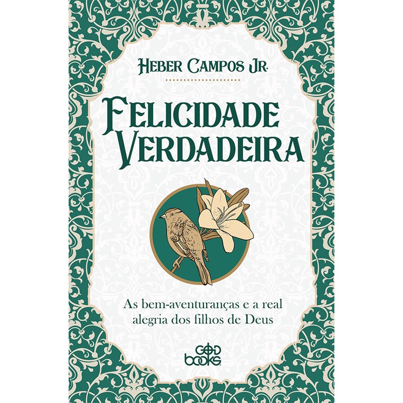 Felicidade Verdadeira | Heber Campos Jr. - Books & Magazines