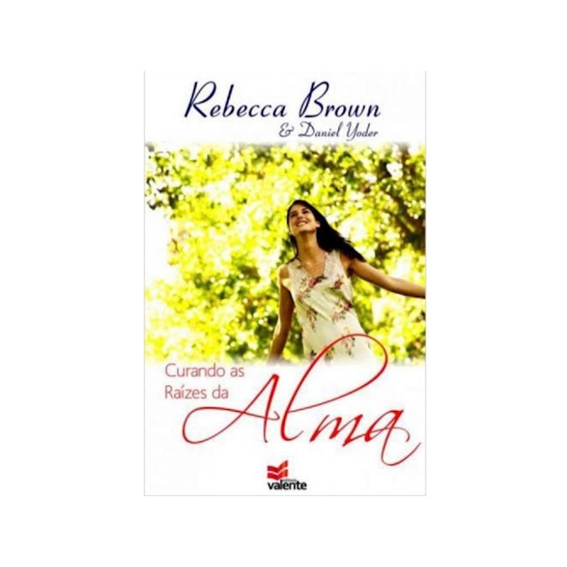 Curando as Raízes da Alma | Rebecca Brown e Daniel Yoder - Books & Magazines