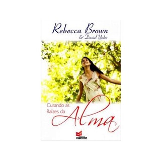 Curando as Raízes da Alma | Rebecca Brown e Daniel Yoder em Oferta na Shopee