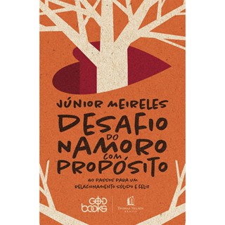 Desafio do Namoro com Proposito | Junior Meireles