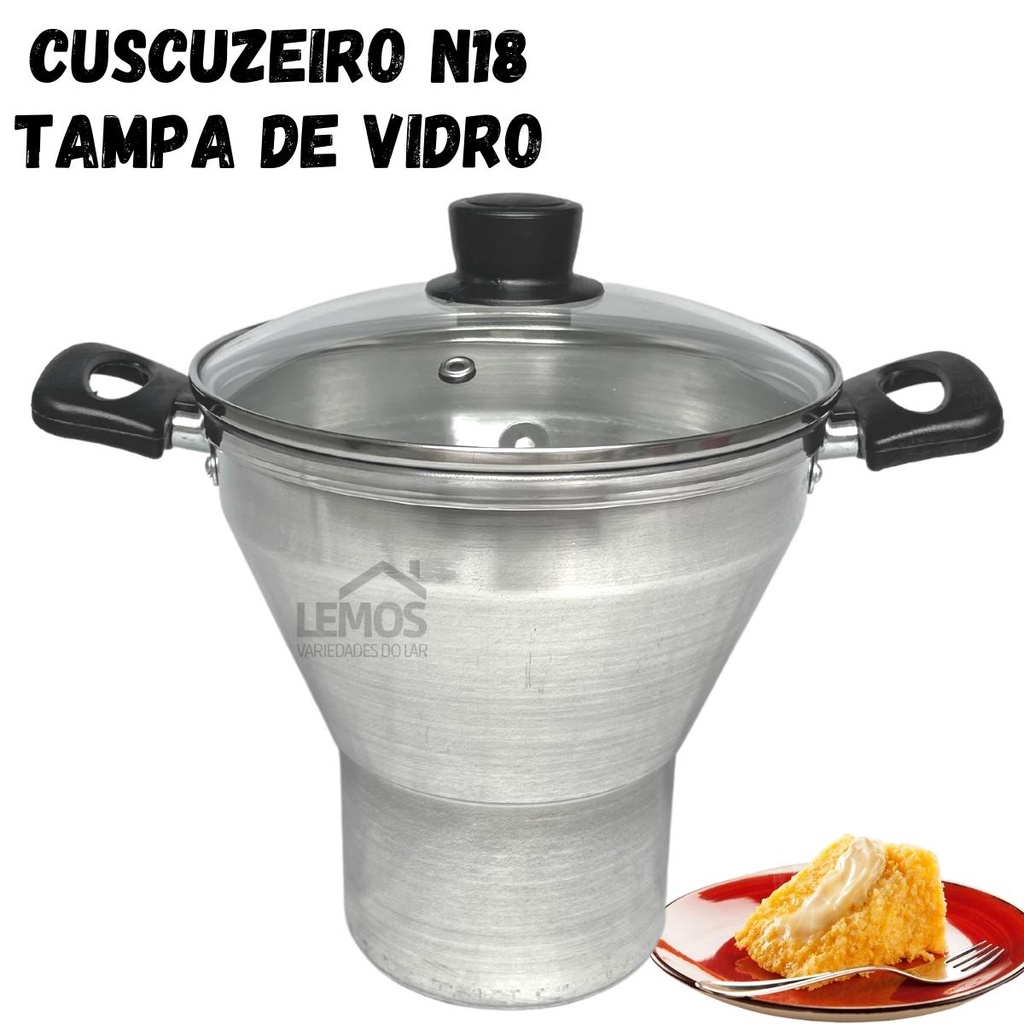 Cuscuzeiro Com Tampa de Vidro N18 Em Alumínio Faz Cuscuz e Alimentos A Vapor Panela Cuscuzeira 18