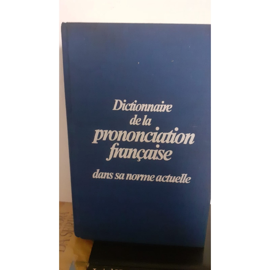 DICTIONNAIRE DE LA PRONONCIATION FRANÇAISE- DANS SA NORME ACTUELLE- FRANÇÊS-NOVO -RARO