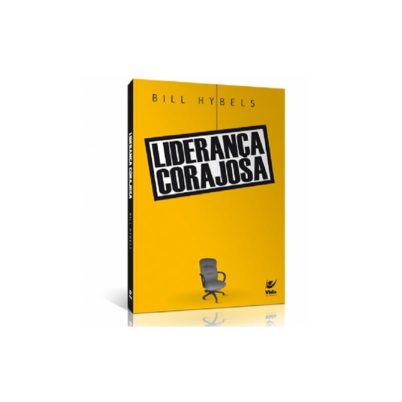 Liderança Corajosa | Bill Hybels