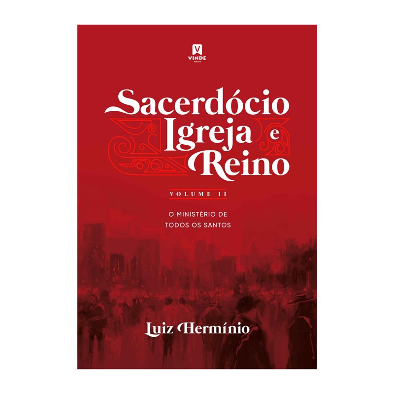 Sacerdócio, Igreja e Reino | Volume II | Luiz Hermínio em Oferta na Shopee