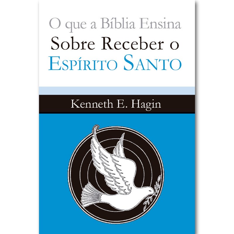 O que a Bíblia ensina sobre receber o Espírito Santo | Kenneth E. Hagin em Oferta na Shopee