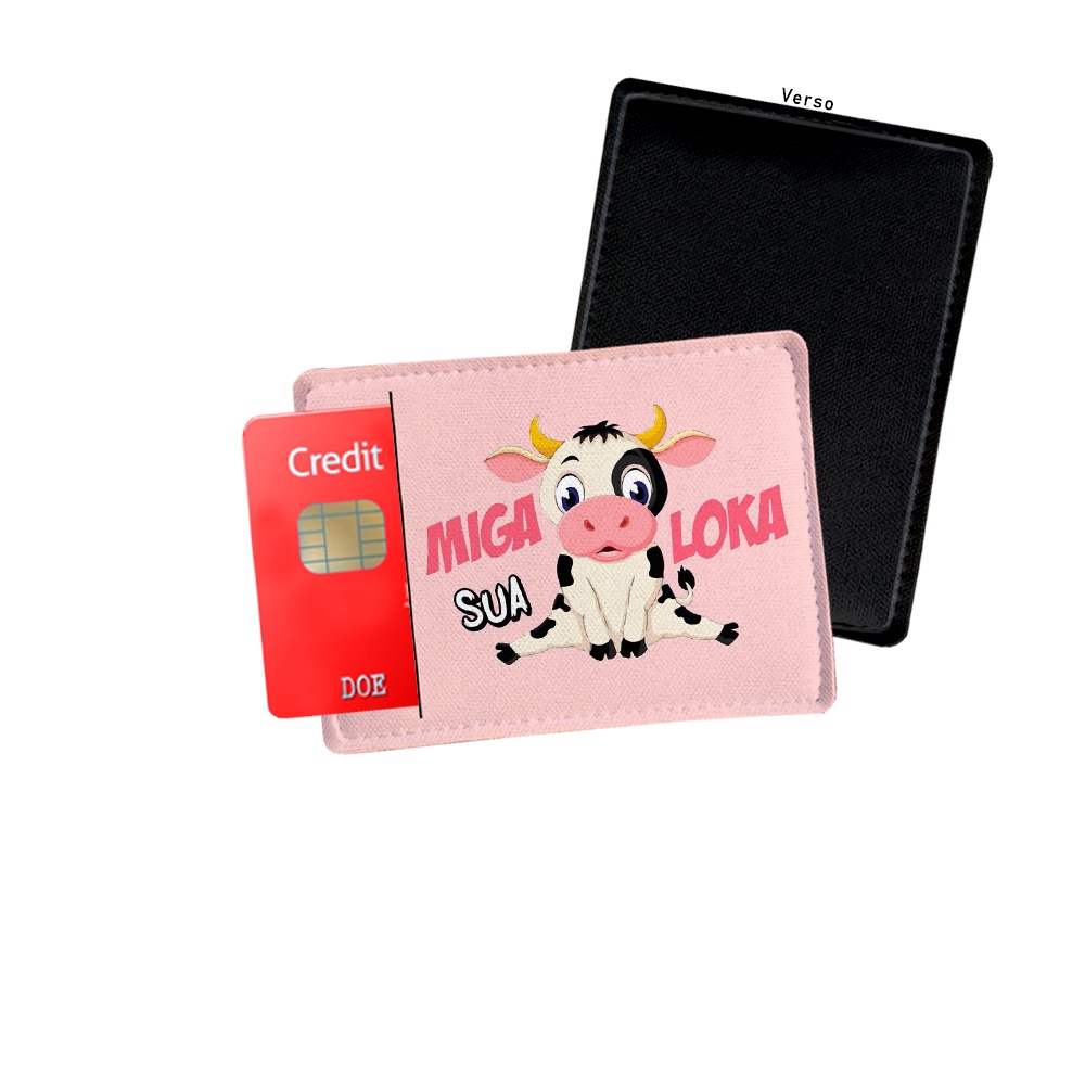 Porta Cartão de Credito Miga sua Loka Vaquinha Fofa