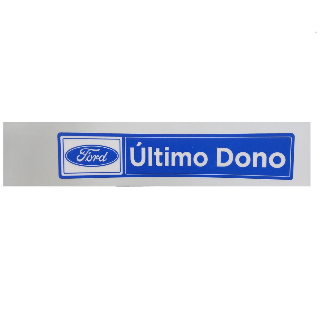 Adesivo Último Dono Ford - Para Todos Os Antigos Ford (Maverick, Rural, Corcel, Escort, Galaxie, Belina....)