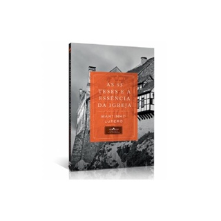 As 95 Teses e a Essência da Igreja | Martinho Lutero em Oferta na Shopee