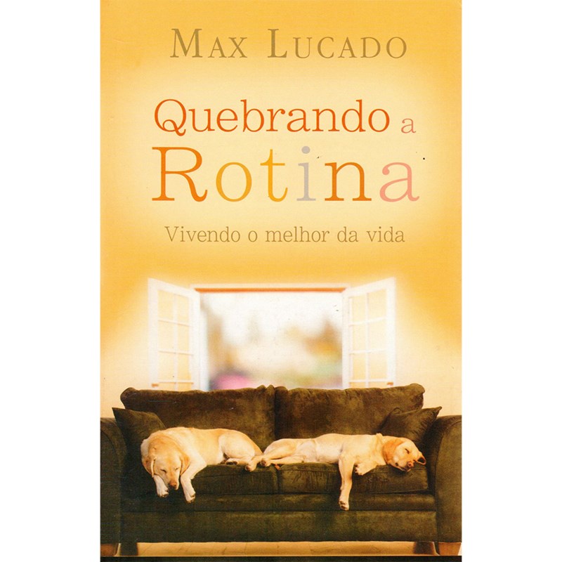 Quebrando a Rotina | Max Lucado