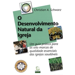O Desenvolvimento Natural da Igreja | Christian A. Scchwarz em Oferta na Shopee