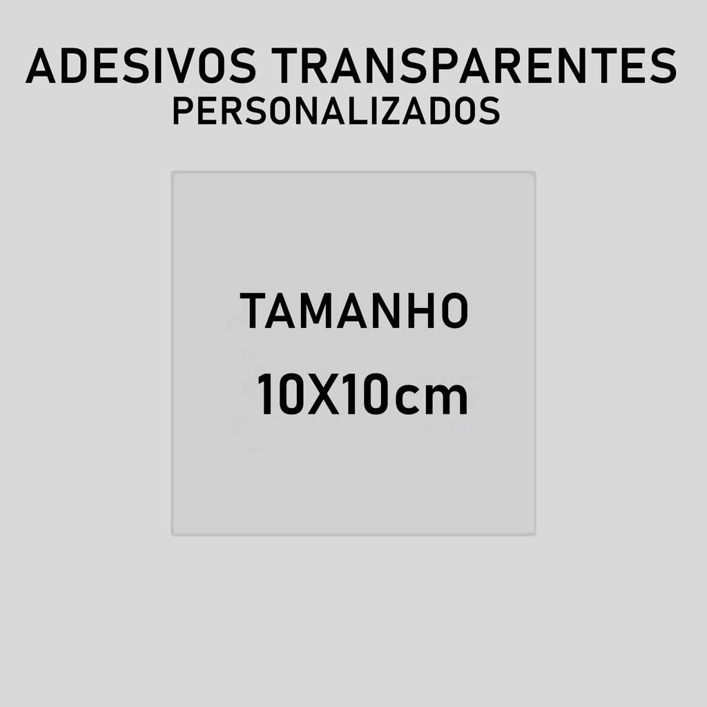 Adesivos transparentes personalizados tamanho 10x10cm - 20 unidades