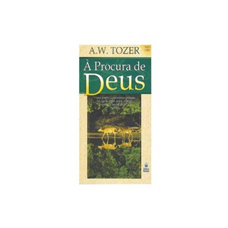 À Procura de Deus | A.W. Tozer
