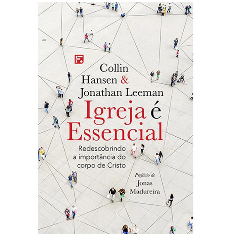 Igreja é essencial | Collin Hansen e Jonathan Leeman - Books & Magazines