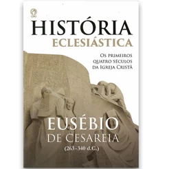 Livro Historia Eclesiástica | Eusébio de Cesareia